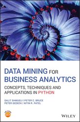 Data Mining for Business Analytics: Concepts, Techniques and Applications in Python 1st Edition
