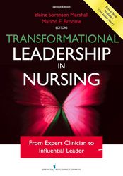 Transformational Leadership in Nursing, Second Edition: From Expert Clinician to Influential Leader 2nd Edition