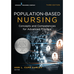 Population-Based Nursing: Concepts and Competencies for Advanced Practice 3rd Edition by Ann L. Curley PhD RN
