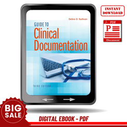 Guide to Clinical Documentation Third Edition by Debra D. Sullivan PhD RN PA-C (Author)
