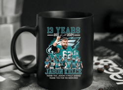13 Years 2011 2024 Jason Kelce Thank You Jason A Philly Legend Thank You For The Memories Mug