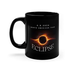 11oz Black Mug to Celebrate Total Solar Eclipse April 8, 2024 - Astronomy Lover, North America Tour, Path of Totality