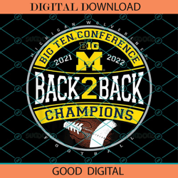 Back 2 Back Champions PNG, Michigan Wolverines Big Ten 2022 PNG, Big Ten Confere,NFL svg,Super Bowl svg,Football svg, NF