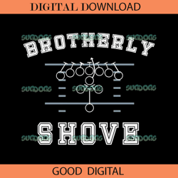 Brotherly Shove Eagles SVG,NFL svg,Super Bowl svg,Football svg, NFL bundle, NFL football, NFL, Super Bowl