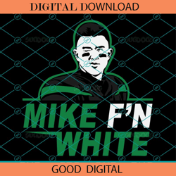 Mike F'n White SVG, New York Football SVG PNG DXF EPS,NFL svg,Super Bowl svg,Football svg, NFL bundle, NFL football, NFL