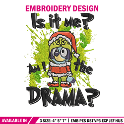 Am I the drama Embroidery Design, Bluey Embroidery, Embroidery File, Chrismas Embroidery, Anime shirt, Digital download
