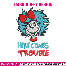 Here comes trouble Embroidery Design, Here comes trouble Dr Seuss Embroidery