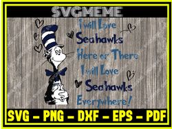 NFL I Will Love Seattle Seahawks Dr Seuss Cat In The Hat SVG PNG DXF EPS PDF Cli,NFL svg,NFL Football,Super Bowl, Super