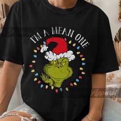 I'm A Mean One Unisex T-Shirt Sweater Hoodie, Grinch Christm