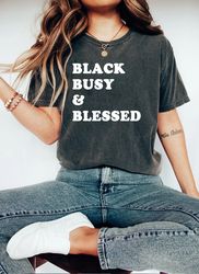 Black Busy And Blessed Funny T-Shirt Mirror Selfie T-Shirt Sweatshirt