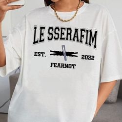 LE SSERAFIM Shirt, Kpop Le Sserafim Tshirt, Le Sserafim Fearnot Sweatshirt, Le Sserafim Fan Gift, Le Sserafim Easy, Le S