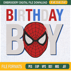 Birthday Boy Spider Man Embroidery Designs, Spider Man Machine Embroidery Design,Embroidery Design,Embroidery svg,Machin