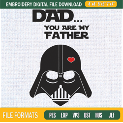 Dad You Are My Father Embroidery Designs, Father In The Galaxy Machine Embroider,Embroidery Design,Embroidery svg,Machin