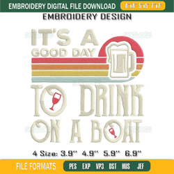 Its A Good Day To Drink On A Boat Embroidery Design File, Drink Beer Embroidery Design File