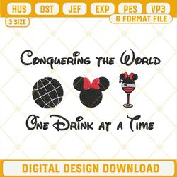 Conquering The World One Drink At A Time Embroidery Designs, Minnie Wine Embroidery Files.jpg