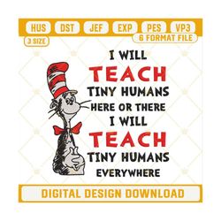I Will Teach Tiny Humans Here Or There Embroidery Designs, Cat In The Hat Embroidery Files.jpg