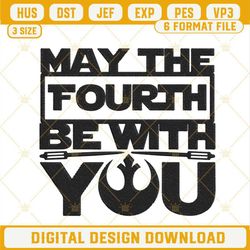 May The 4th Be With You Machine Embroidery Designs, Star Wars Day Quotes Embroidery Files.jpg