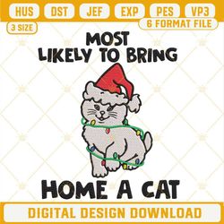 Most Likely To Bring Home A Cat Embroidery Designs, Christmas Cat Embroidery File.jpg