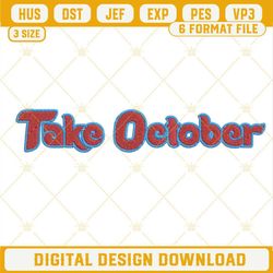 Take October Philadelphia Phillies Embroidery Design Files.jpg