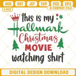 This Is My Hallmark Christmas Movie Watching Shirt Embroidery Files.jpg