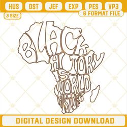 Black History Is World History Africa Map Machine Embroidery Design File.jpg
