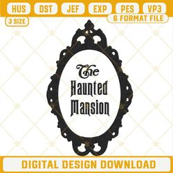 The Haunted Mansion Frame Embroidery Design Files.jpg