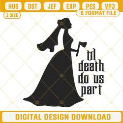 Til Death Do Us Part Embroidery Design, Horror Bride Embroidery File.jpg