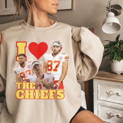 I Love The Chiefs Sweatshirt, Travis Kelce Shirt, NFL Vintage sweatshirt, Funny Football Gear, Bootleg Chiefs, Super Bow