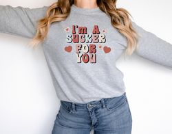 Lollipop Sweatshirt, Valentines Day Sweatshirt, Gift for Girlfriend Hoodie, Cute Valentines Day Sweatshirt, Im a Sucker