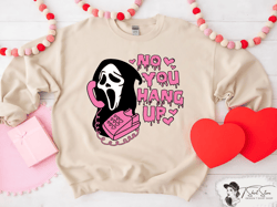No You Hang Up Valentines Day Shirt, Ghostface Valentine Shirt, Funny Love Couple Shirt, Funny Ghostface Tee, Sarcastic