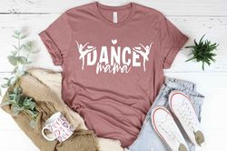 Dance Mom Shirt, Dance Mom Crew Shirt, Dance Lover Mom Gift, Mom Life Shirt, Mother T-Shirt, Cute Mom Shirt, Cute Mom Gi