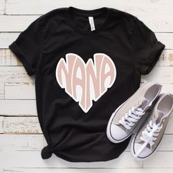 Nana Heart Shirt,Nana Shirt, Grandma Gift,Grandmother Shirt,Flowers Nana,Gift for Grandma,Gift for Nana, Nana TShirt,Nan