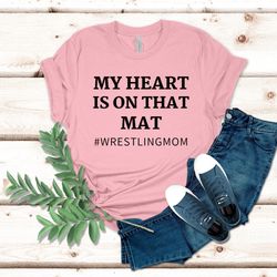 wrestling mom tshirt my heart is on that mat wrestlingmom shirt wrestling sport shirt wrestling mom tee shirt
