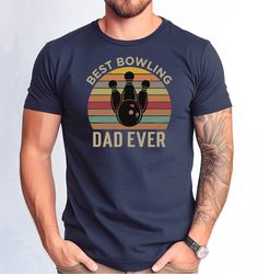 Best Bowling Dad Ever Tshirt, Bowling Dad Tshirt, Bowling Dad Fathers Day Tee, Bowling Dad Distressed Design Tee, Father