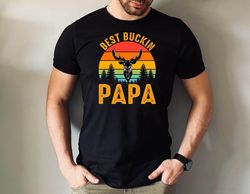 Best Buckin Papa Shirt, Buckin Papa Gift Tee, Fathers Day Buckin Papa Tshirt