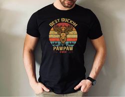 Best Buckin PawPaw Ever Tshirt, Best Buckin PawPaw Hunting T-Shirt, Fathers Day Gift Tshirt, Gift For Dad, Funny Hunter