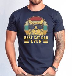 Best Cat Dad Ever Shirt, Best Cat Dad Tee, Cat Owner Men Tee, Cute Cat Dad Tee, Fathers Day Cat Dad Gift Tee