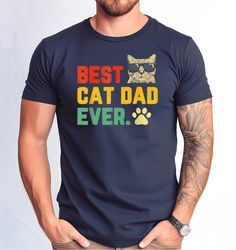 Best Cat Dad Ever Tshirt, Best Cat Dad Tee, Cat Owner Men Shirt, Cute Cat Dad Tee, Fathers Day Cat Dad Gift Tshirt 1
