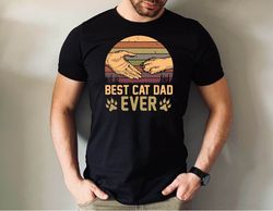Best Cat Dad Ever, Best Cat Dad Tee, Cat Owner Men Tee, Cute Cat Dad Tee, Fathers Day Cat Dad Gift Tee
