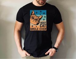 Best Cat Uncle Ever Tshirt, Cat Tshirt, Uncle Cat Gift Tee, Fathers Day Gift Uncle Tshirt, Uncle Cat Birthday Gift Tee