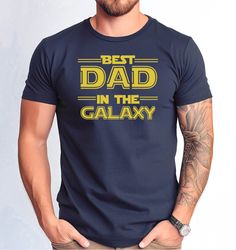 Best Dad In The Galaxy Tshirt, Galaxy Dad Gift Tshirt, Funny Galaxy Dad Shirt, Cute Galaxy Dad Tshirt, Fathers Day Galax