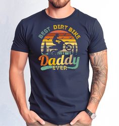 Best Dirt Bike Daddy Ever Tshirt, Funny Cycling T-shirt, Mountain Bike Shirt, Bike Lover Tshirt, Fathers Day Bike Tshirt