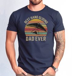 Best Hang Gliding Dad Ever Tshirt, Hang Gliding Dad Tshirt, Hang Gliding  Dad Fathers Day Tee, Hang Gliding Dad Distress