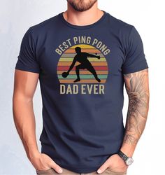 Best Ping Pong Dad Ever Tshirt, Ping Pong Dad Tee, Ping Pong Dad Fathers Day Tee, Ping Pong Dad Distressed Design Tee, F