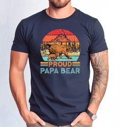 proud papa bear tshirt, fathers day gift proud papa bear tee, papa bear shirt,  dad bear  shirt, fathers day bear tshirt
