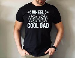 wheel cool dad tshirt, cool dad tshirt,  bike lover gift tshirt, biker dad shirt, fathers day dad gift tshirt 1