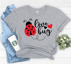 Love Bug Shirt,Lady Bird Valentines,Valentines Day Shirt For Woman,Heart Shirt,Cute Valentine Shirt,Shirt,Valentines Day