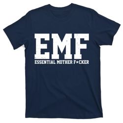 EMF Essential Mother Fcker T-Shirt