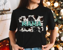 Mama Shirt for Mom, Cow Print Shirt, Western Shirt, Mama Cow Print Tshirt for Mothers Day Gift, Country Mama T Shirt Cow