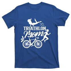 Triathlon Mom Triathlons Sports Triathlete Mother Mommy Mama Meaningful Gift T-Shirt